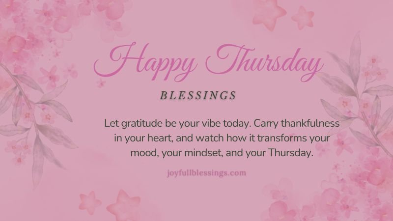 Gratitude-focused Thursday blessings image with positive vibes, flowers, and thankful hearts