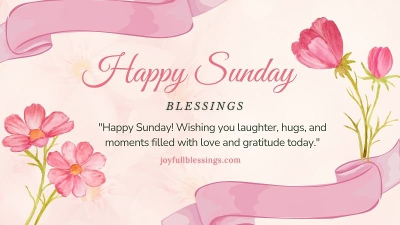 Happy Sunday blessings for family and friends with joyful hugs and gratitude quotes