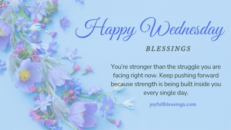 Inspirational Wednesday blessings reminding you of inner strength and pushing forward in faith