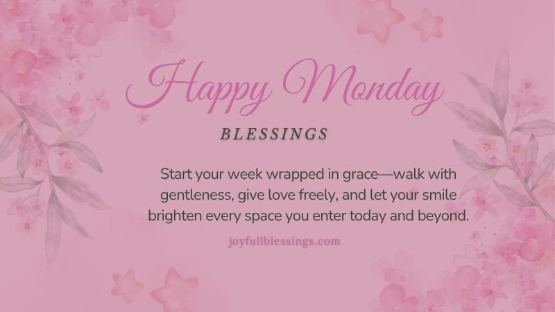 Monday blessings image with a focus on love, appreciation, and reminding others of their worth